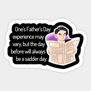 Saturday Will Always be a Sadder Day Funny Father's Day Cartoon Inspiration / Punny Motivation (MD23Frd008d) Sticker